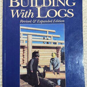 Building With Logs Revised & Expanded Edition B Allan Mackie Paperback 1997